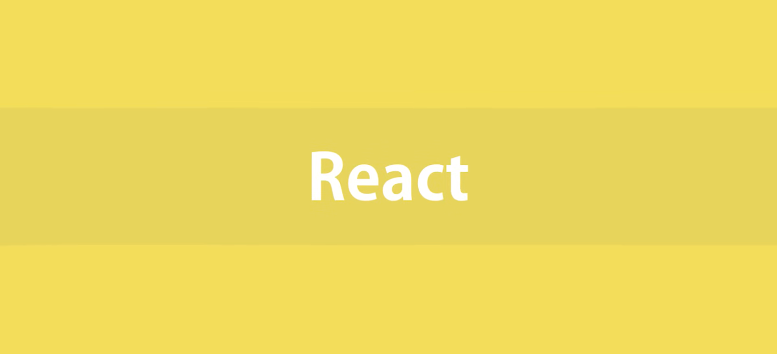 A simple yellow banner displaying the word "React" in white font